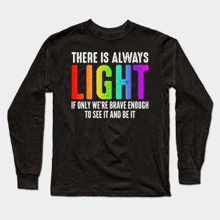 There is always light Long Sleeve T-Shirt